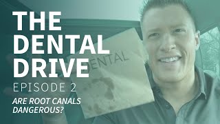 Are Root Canals Dangerous?  The Dental Drive  Ep 2