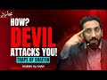 How to protect yourself from evils evil thoughts and the whispers of shaitan  nouman ali khan