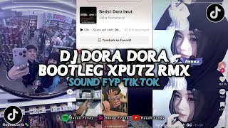 Download Lagu DJ DORA DORA BOOTLEG XPUTZ RMX | SOUND VIRAL TIKTOK YANG KALIAN CARI DJ TERBARU 2025 MP3