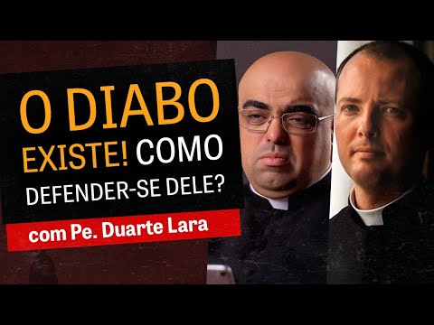 O DIABO EXISTE! COMO DEFENDER-SE DELE? – LIVE com Pe. Duarte Lara