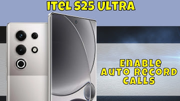 How to Enable Auto Record Calls itel S25 Ultra