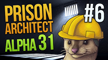 REALLY UNHAPPY PRISONERS - Prison Architect Alpha 31 - Part 6 ★ Let