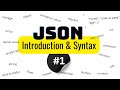 [#1] JSON | Introduction and Syntax | Getting Started with JSON