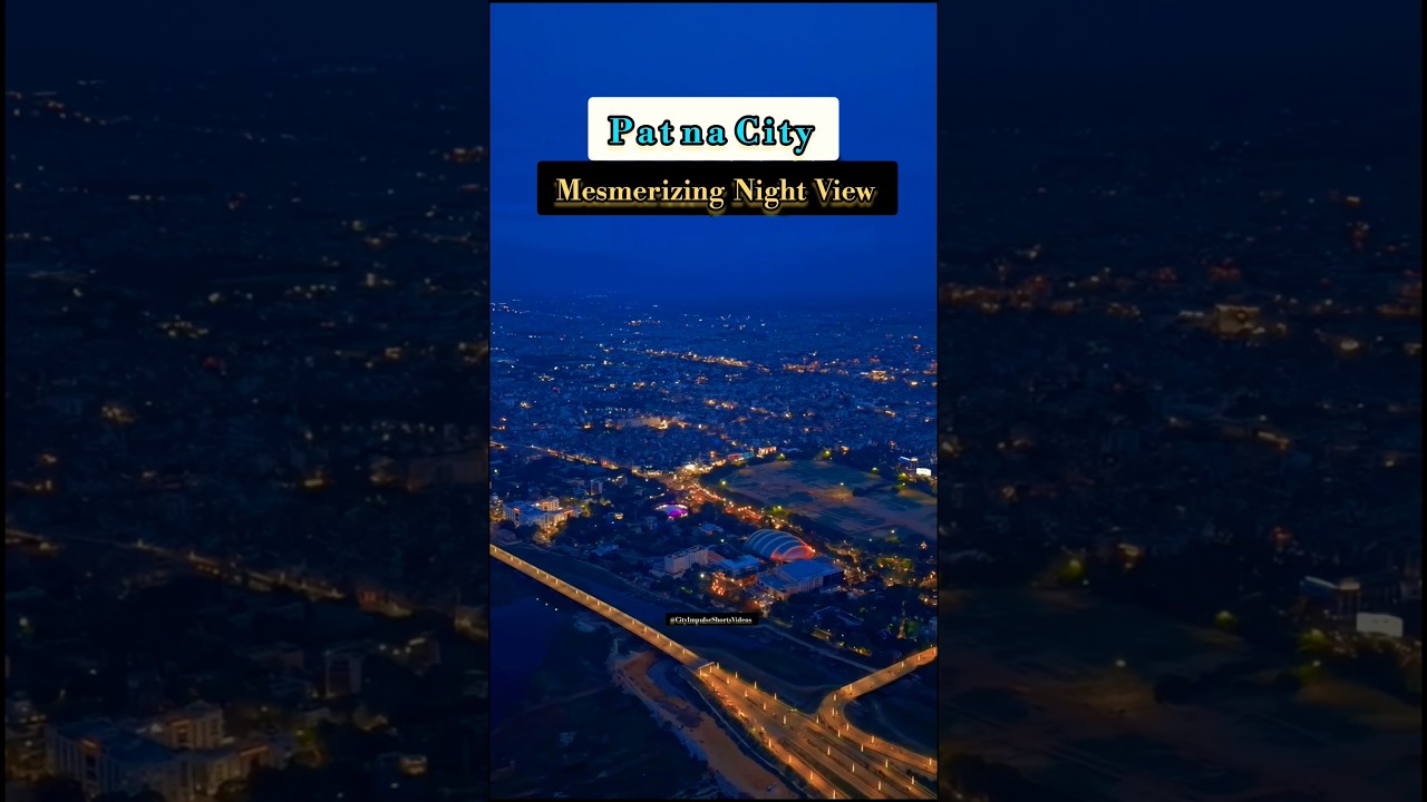 Patna City - Patna City Drone View in Night | Patna City Status | Patna City Skyline 