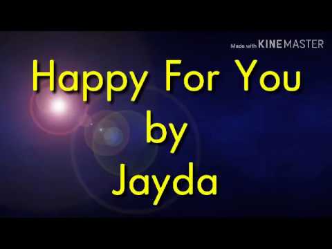 Happy for you by Jayda Lyrics