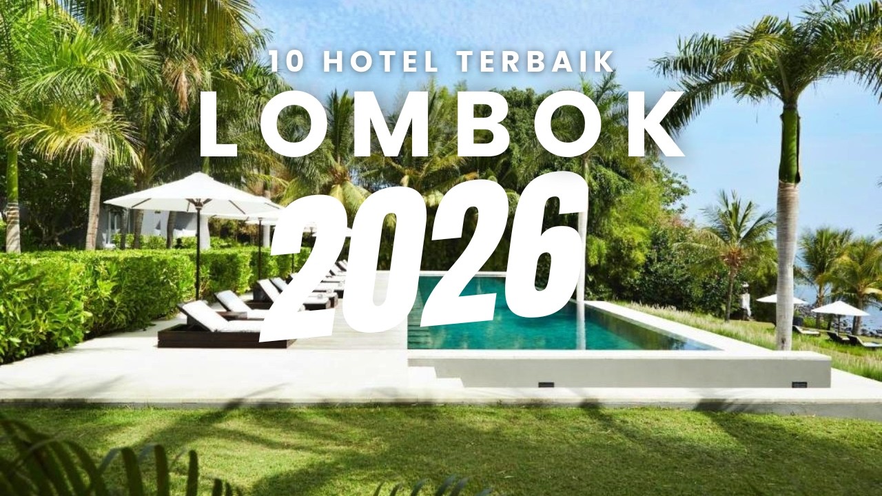 BARU!! 10 Rekomendasi HOTEL TERBAIK DI LOMBOK 2026 - Hotel Mewah Tepi Pantai, Ada Private Beach