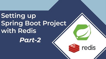 Setting up Spring Boot Project| Spring Data Redis | Part-2