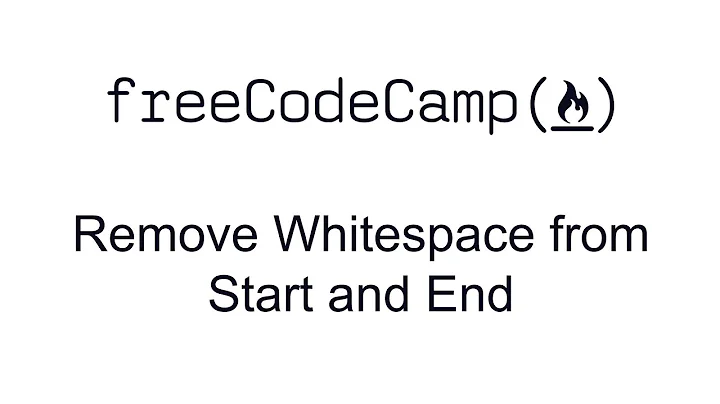 Regular Expressions - Remove Whitespace from Start and End - Free Code Camp