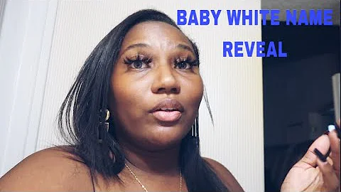 BABY WHITE NAME REVEAL.