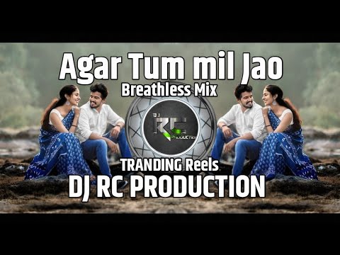 Agar Tum Mil Jao  Breathless mix  Tranding Song   2024  Dj Rc Production