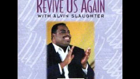 Alvin Slaughter- Revive Us Lord! (Medley)