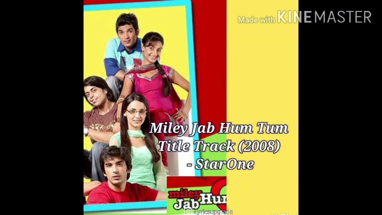 Where Can I Watch Miley Jab Hum Tum Miley Jab Hum Tum Lyrics Title Track (2008) – Star One - YouTube