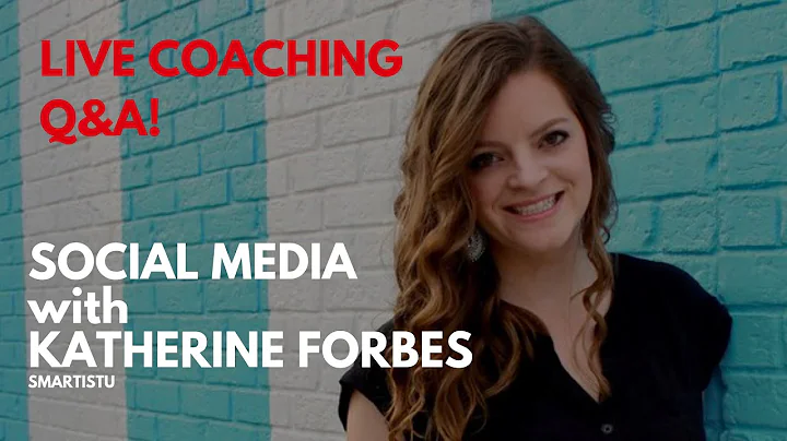 LIVE Q&A 9: Social Media with Katherine Forbes (De...