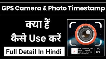 Gps Camera & Photo Timestamp App Kaise Use Kare || How To Use Gps Camera & Photo Timestamp App