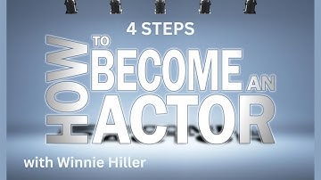THE 4 STEPS YOU NEED TO PREPARE YOURSELF FOR A SUCCESSFUL ACTING CAREER w/Winnie Hiller