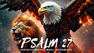 Prophetic Instrumental Worship Music: PSALM 27 Intercession Instrumental