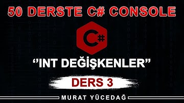 C# Console Ders 3 Int Değişkenler