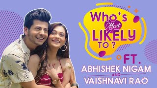 Abhishek Nigam and Vaishnavi Rao on love, dating, friendship | Who's Most Likely To | Hasdi Reya Kar