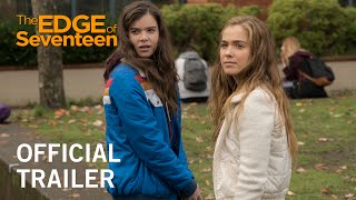 The Edge of Seventeen | Official Trailer | Own it Now on Digital HD, Blu-ray™ & DVD