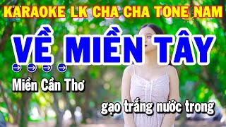 Karaoke Nhạc Sống Liên Khúc Cha Cha Tone Nam | Về Miền Tây - Hình Bóng Quê Nhà | Thanh Hải