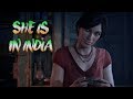 She is in india  uncharted lost legacy 1