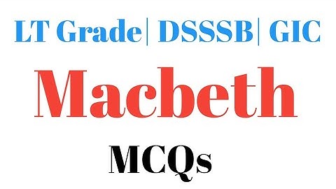 MCQs On Macbeth by William Shakespeare | LT Grade| DSSSB| GIC| TGT|PGT|