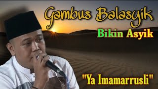 Download Lagu Ya Imamarrusli || Gambus Balasyik || Suluk yang menenangkan jiwa 😌😌 MP3