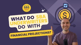 What do SBA Underwriters do with Financial Projections?