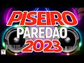 Piseiro pra paredo janeiro 2023mix seleo das melhorespra paredo 2022