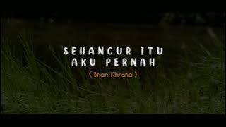PUISI CINTA - SEHANCUR ITU AKU PERNAH | MUSIKALISASI PUISI BAPER PUISI PENDEK Brian Khrisna