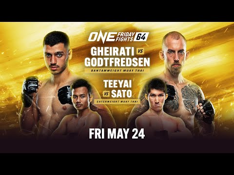 🔴 [Live In HD] ONE Friday Fights 64: Gheirati vs. Godtfredsen