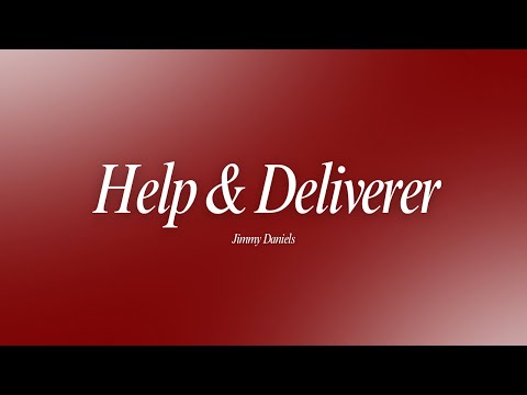 Help Deliverer Lyric Video Help Deliverer Lyric Video