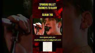 SPANDAU BALLET - JOURNEYS TO GLORY - ÁLBUM 705 #spandauballet #newromantic