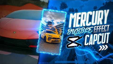 Mercury Bubble Effect Cars | CAPCUT Mercury Bubble Effect Tutorial