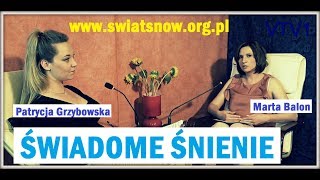 ŚWIAT SNÓW - ŚWIADOME ŚNIENIE - cz. 4 - Marta Balon i Patrycja Grzybowska - 18.06.2017 r.