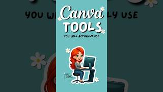 Canva Tools You Will Actually Use