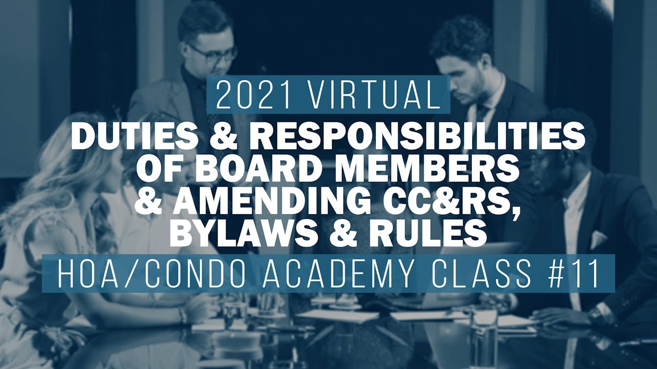 2021 Virtual Hoa/Condo Academy Class #11 | Duties Of Board Members,  Amending Cc&Rs, Bylaws, & Rules - Youtube