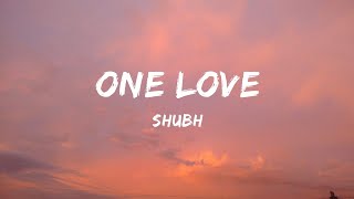 ONE LOVE - SHUBH (lyrics) | Gutt Te Paranda Tera.