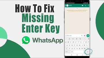 How To Fix Missing Enter Key In Whatsapp