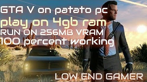 GTA V RUN  ON 256MB VRAM ON PATATO PC 100% WITH PROOF
