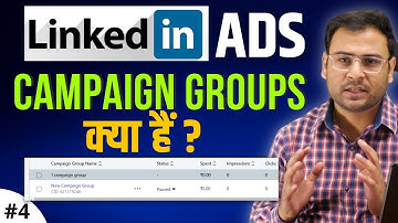 What is Campaign Group in LinkedIn Ads | Campaign Groups Explained | Linkedin Ads Course | #4