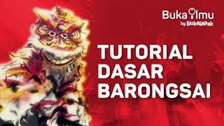 Cara Bermain Barongsai Tingkat Dasar | BukaIlmu