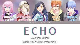 Vivid BAD SQUAD - ‘ECHO’ [Color coded lyrics Kan\/Rom\/Eng] (FULL VER)