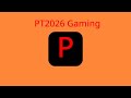 New Intro For PT2026 Gaming...