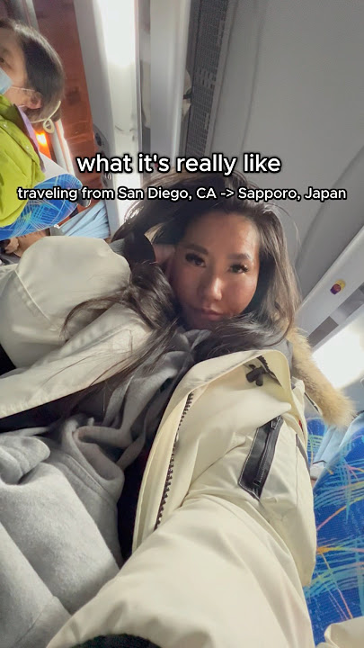 what it's REALLY LIKE to travel from San Diego, CA to Sapporo, Japan