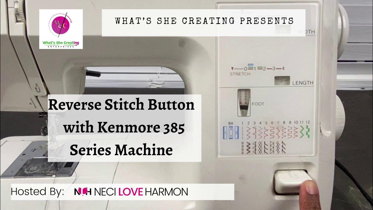 Using the Reverse/Backstitch Button on Kenmore 385 Series Sewing