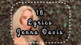 16 -Jenna Davis **Lyrics, Face Reveal**