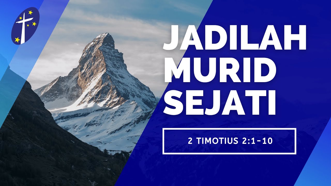 [10.04.22] Jadilah Murid Sejati (2 Timotius 2:1–10)