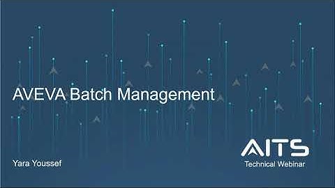 AVEVA Batch Management Technical Webinar Recording