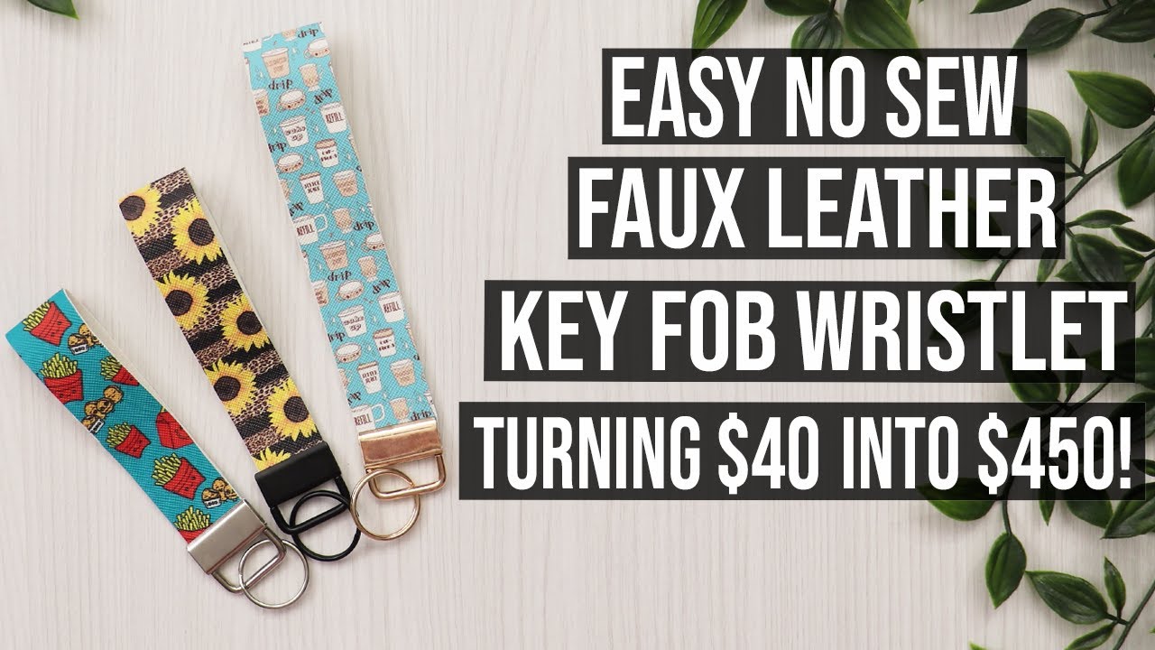 Easy No Sew Faux Leather Key Fob Wristlet! Turning $40 into $400! 